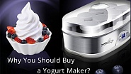 5 Reasons Why You Should Buy a Yogurt Maker